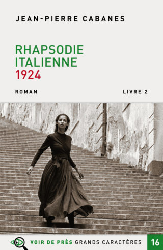 Couverture du livre en grands caractères Rhapsodie italienne - 1924, T.2 de Jean-Pierre Cabanes