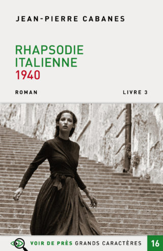 Couverture du livre en grands caractères Rhapsodie italienne - 1940, T.3 de Jean-Pierre Cabanes