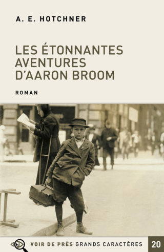 Couverture du livre en grands caractères Les étonnantes aventures d'Aaron Broom d'A. E. Hotchner