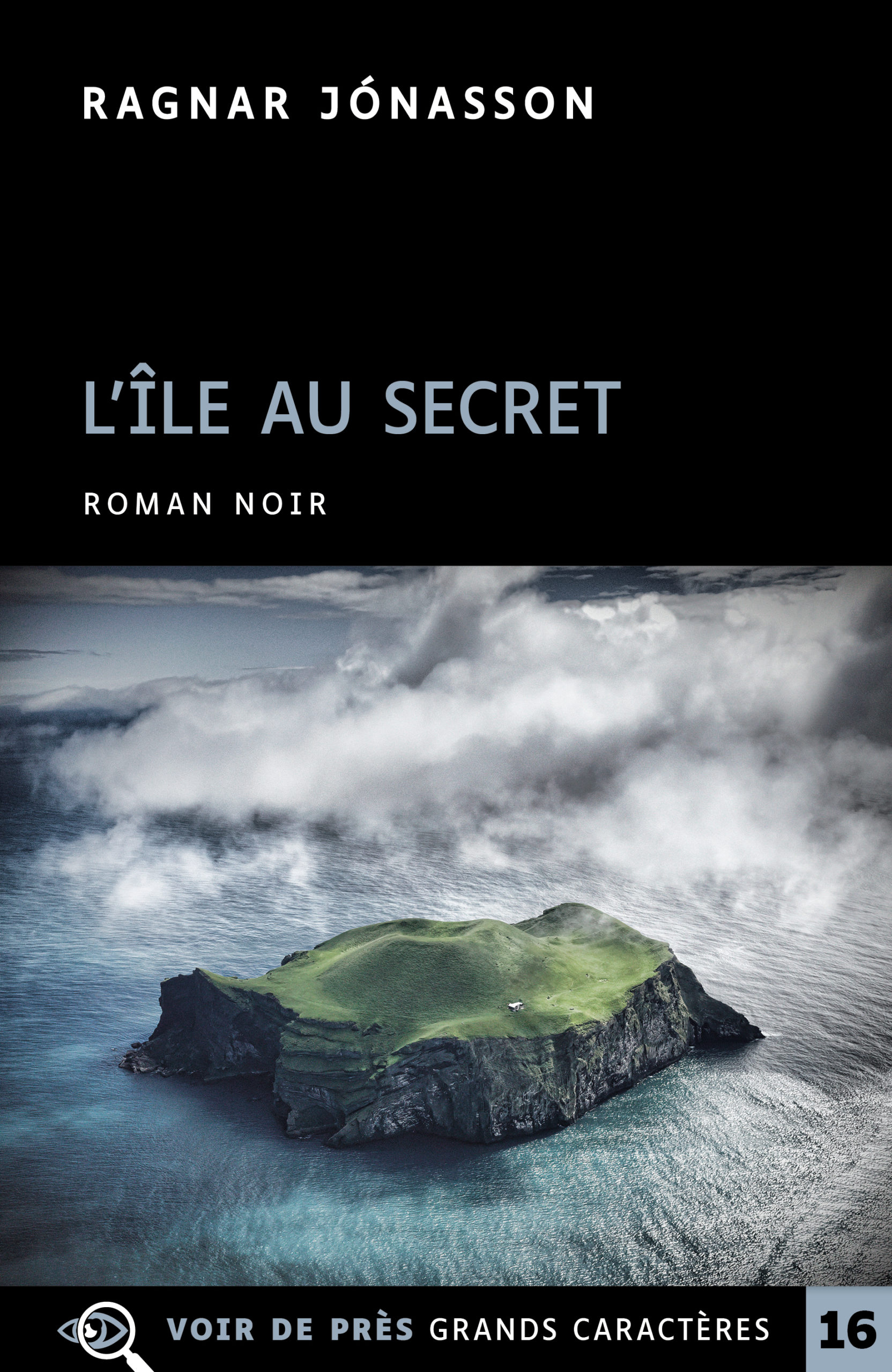 Couverture du livre en grands caractères L'Île au secret de Ragnar Jónasson