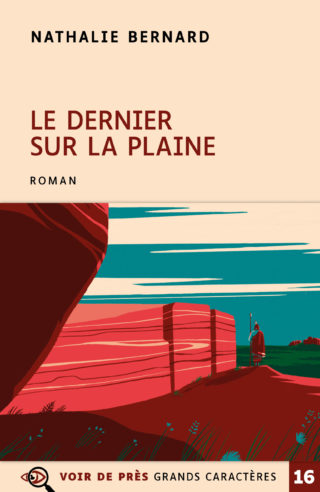 Couverture du livre en grands caractères Le Dernier sur la plaine de Nathalie Bernard