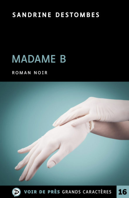 Couverture du livre en grands caractères Madame B de Sandrine Destombes