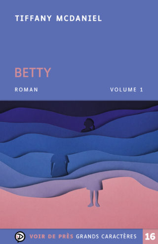 Couverture du livre en grands caractères Betty de Tiffany Mcdaniel