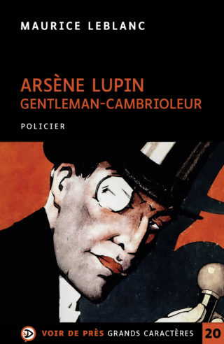 Couverture du livre en grands caractères Arsène Lupin - Gentleman-cambrioleur de Maurice Leblanc