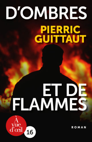 Couverture du livre en grands caractères D'ombre et de flammes de Pierric Guittaut
