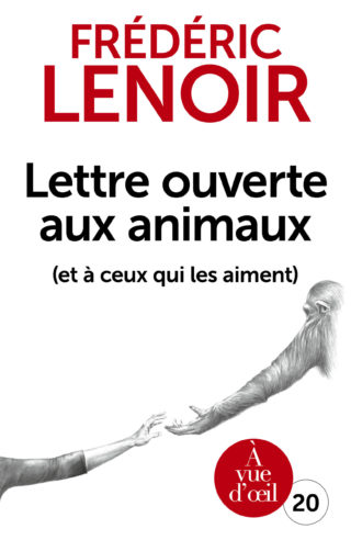 Couverture du livre en grands caractères Lettre ouverte aux animaux (et à ceux qui les aiment) de Frédéric Lenoir