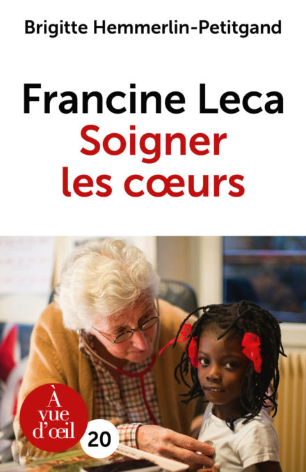Couverture du livre en grands caractères Francine Leca - Soigner les coeurs de Brigitte Hemmerlin-Petitgand