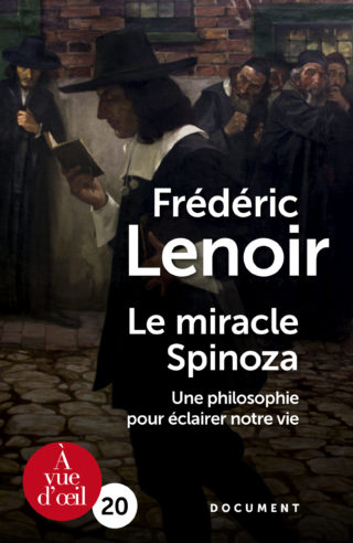 Couverture du livre en grands caractères Le miracle Spinoza : une philosophie pour éclairer notre vie de Frédéric Lenoir