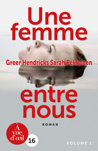 Couverture du livre en grands caractères Une femme entre nous de Greer Hendricks et Sarah Pekkanen
