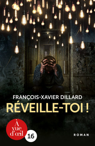 Couverture du livre en grands caractères Réveille-toi ! de François-Xavier Dillard