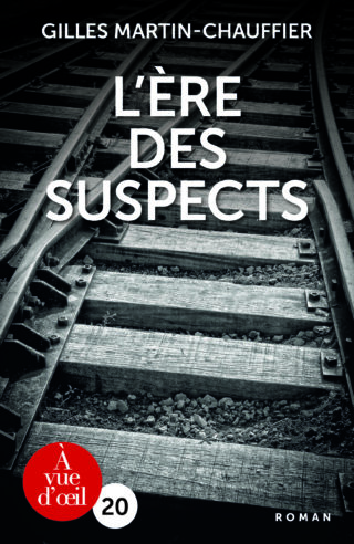 Couverture du livre en grands caractères L'ère des suspects de Gilles Martin-Chauffier