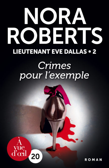 Couverture du livre en grands caractères Lieutenant Eve Dallas - Crimes pour l'exemple, T.2 de Nora Roberts