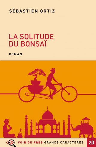 Couverture du livre en grands caractères La solitude du bonsaï de Sébastien Ortiz