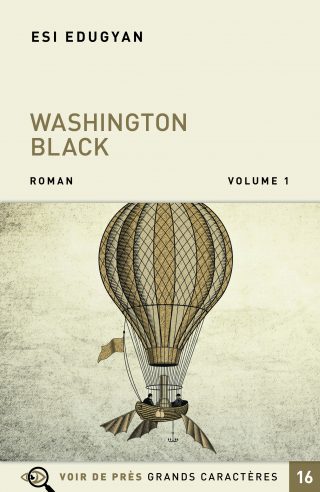 Couverture du livre en grands caractères Washington black d'Esi Edugyan
