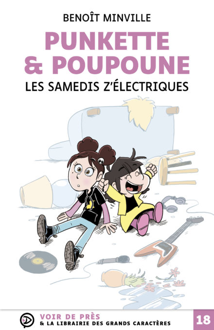 Couverture du livre en grands caractères Punkette & Poupoune - Les samedis z'electriques de Benoît Minville