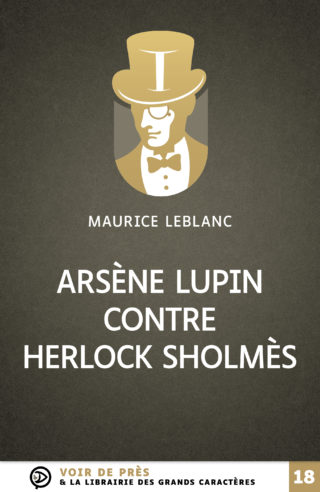 Couverture du livre en grands caractères Arsène Lupin contre Herlock Sholmès de Maurice Leblanc