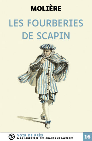 Couverture du livre en grands caractères Les Fourberies de Scapin de Molière