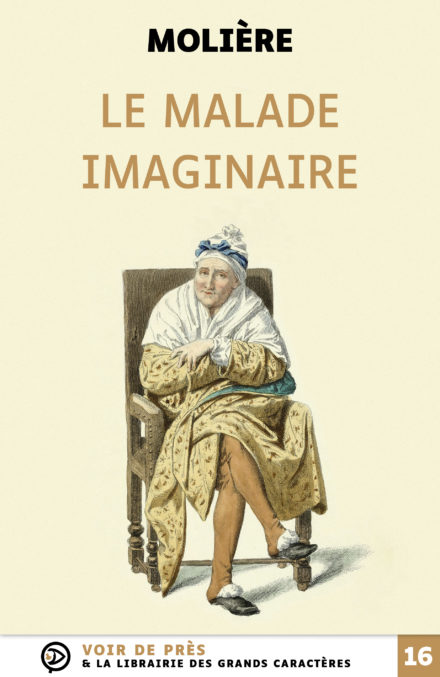 Couverture du livre en grands caractères Le Malade imaginaire de Molière