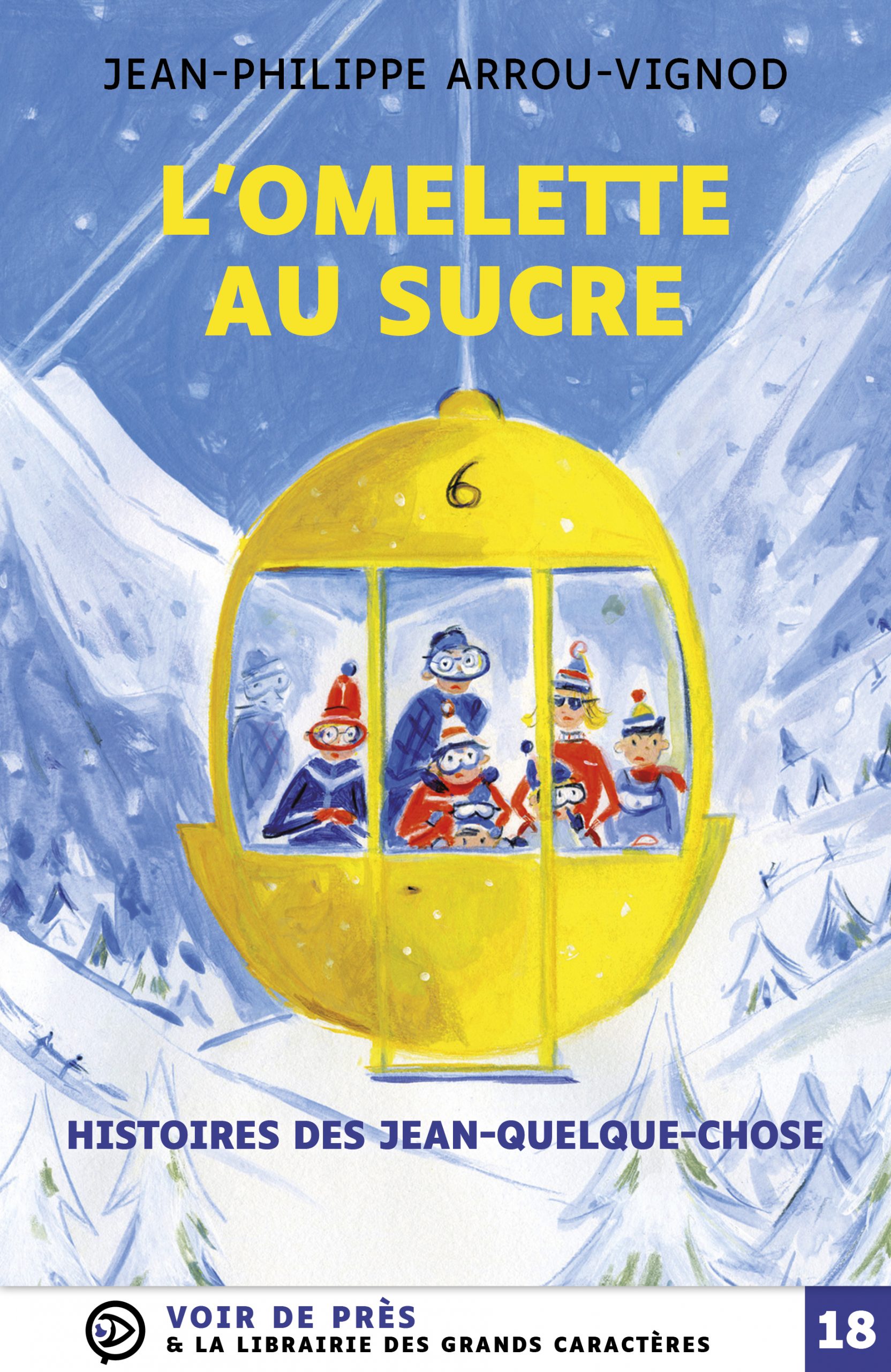 Couverture du livre en grands caractères L'omelette au sucre - Histoires des Jean-quelque-chose de Jean-Philippe Arrou-Vignod