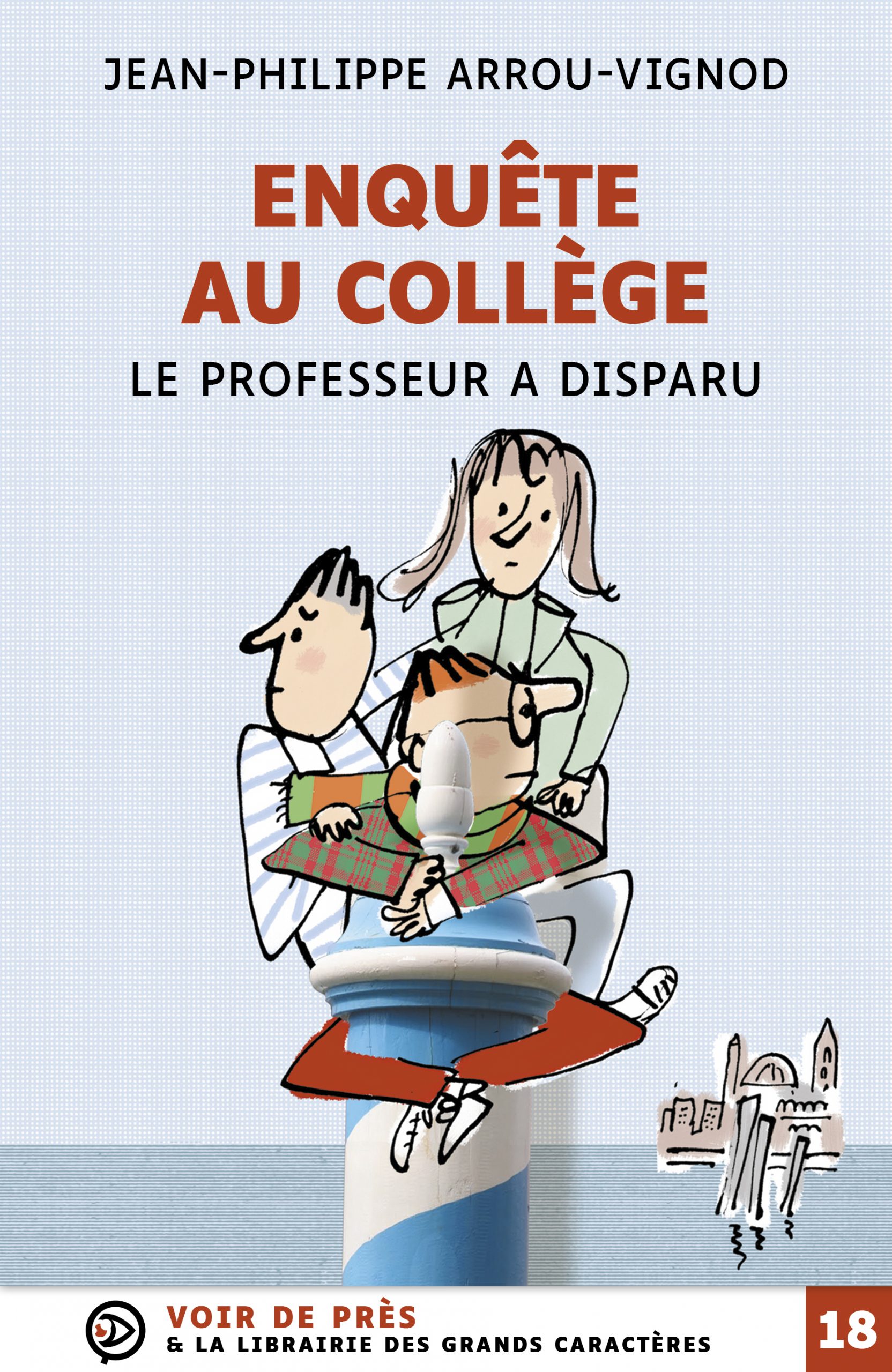 Couverture du livre en grands caractères Enquête au collège - Le professeur a disparu de Jean-Philippe Arrou-Vignod