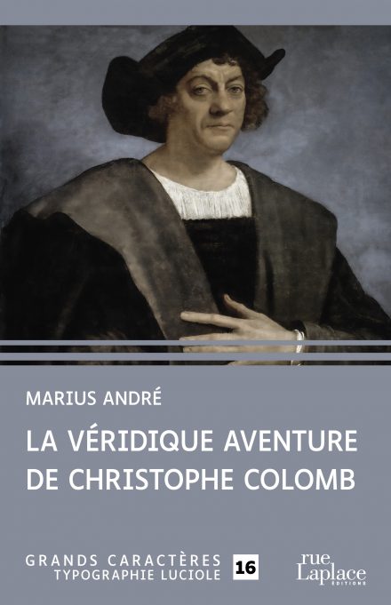Couverture du livre en grands caractères La véridique aventure de Christophe Colomb de Marius André