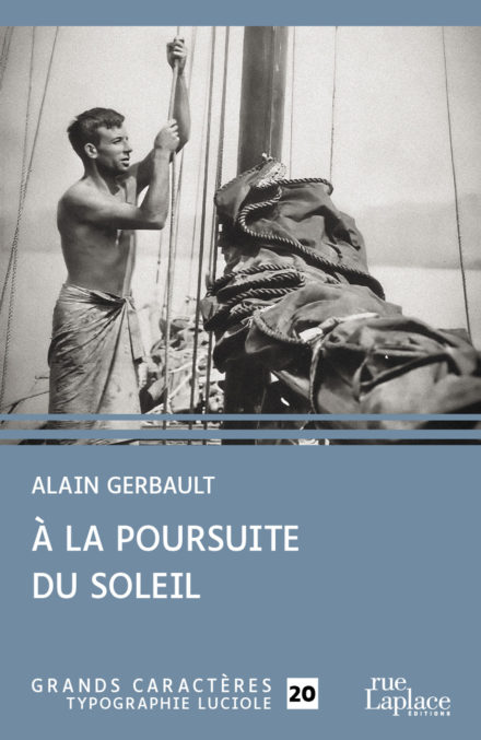 Couverture du livre en grands caractères À la poursuite du soleil d'Alain Gerbault