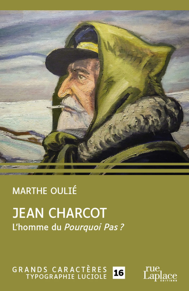Couverture du livre en grands caractères Jean Charcot - L'homme du Pourquoi Pas ? de Marthe Oulié