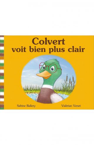 Couverture du livre en grands caractères Colvert voit bien plus clair de Sabine Ballery et Valérian Venet