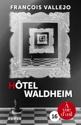 Couverture du livre en grands caractères Hôtel Waldheim de François Vallejo