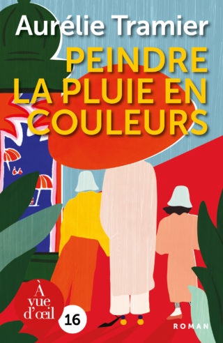 Couverture du livre en grands caractères Peindre la pluie en couleurs d'Aurélie Tramier