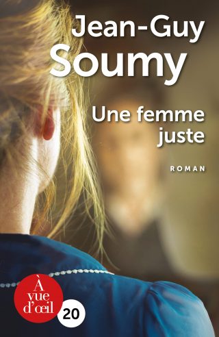 Couverture du livre en grands caractères Une femme juste de Jean-Guy Soumy