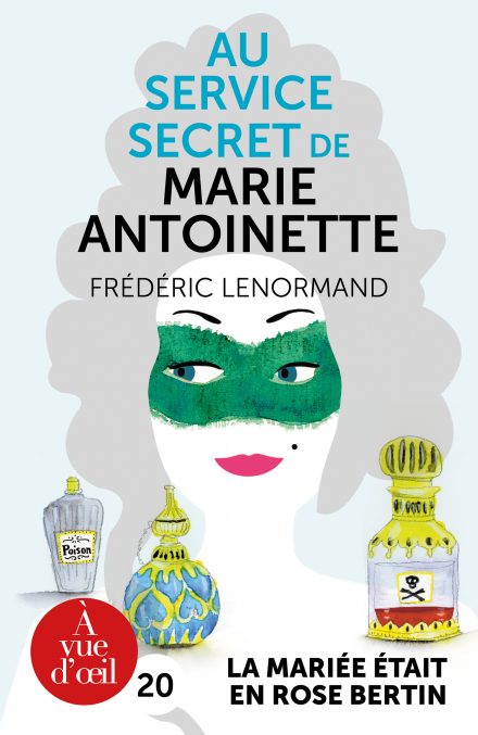 Couverture du livre en grands caractères Au service secret de Marie-Antoinette - La mariée était en Rose Bertin de Frédéric Lenormand