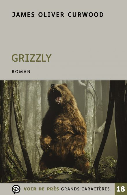 Couverture du livre en grands caractères Grizzly de James Oliver Curwood