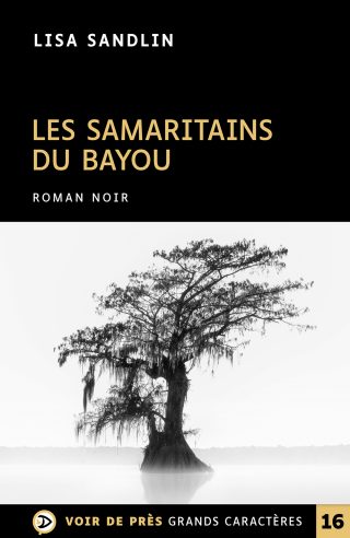 Couverture du livre en grands caractères Les Samaritains du bayou de Lisa Sandlin
