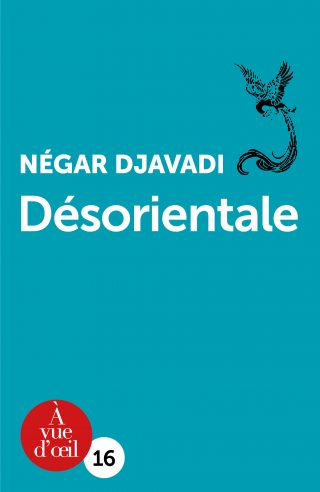 Couverture du livre en grands caractères Désorientale de Négar Djavadi