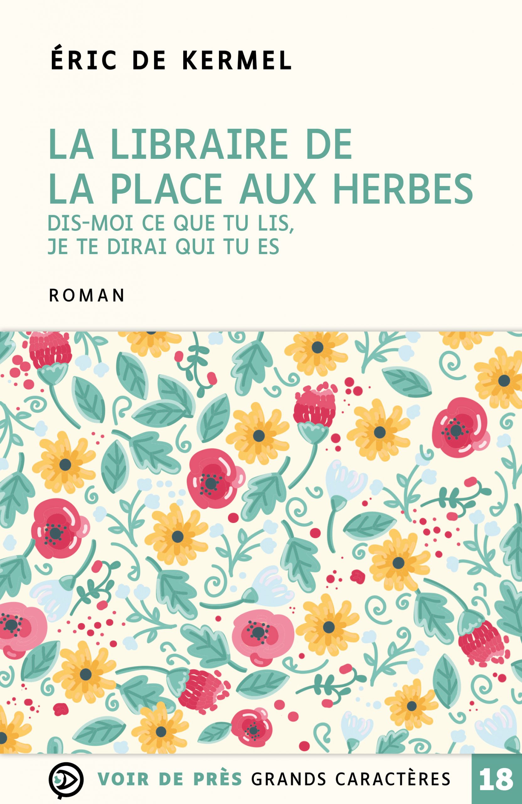 Couverture du livre en grands caractères La libraire de la place aux herbes d'Éric De Kermel