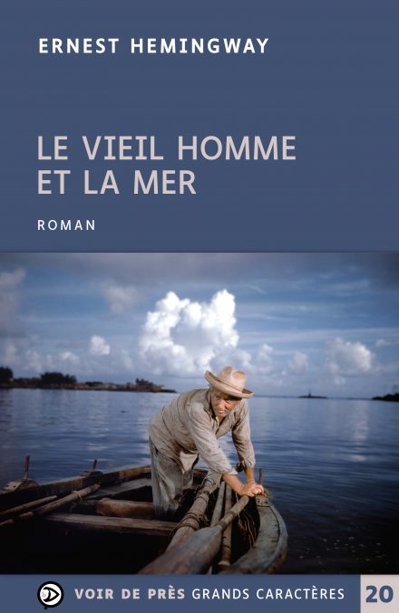 Couverture du livre en grands caractères Le Vieil homme et la mer d'Ernest Hemingway