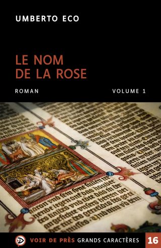 Couverture du livre en grands caractères Le Nom de la rose d'Umberto Eco