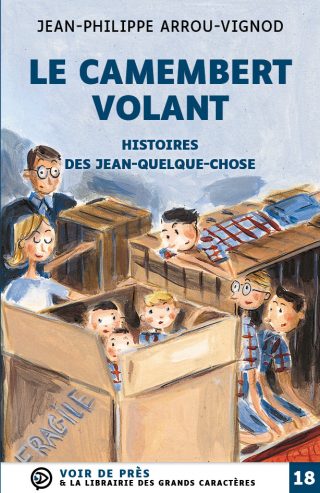 Couverture du livre en grands caractères Le Camembert volant - Histoires des Jean-quelque-chose de Jean-Philippe Arrou-Vignod