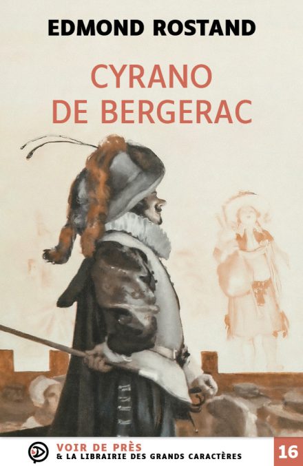 Couverture du livre en grands caractères Cyrano de Bergerac d'Edmond Rostand