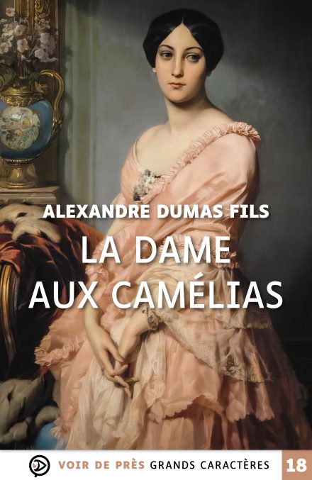 Couverture du livre en grands caractères La dame aux camélias d'Alexandre Dumas Fils