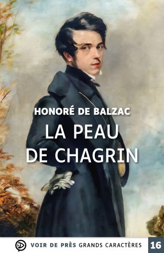 Couverture du livre en grands caractères La peau de chagrin de Honoré De Balzac