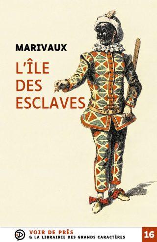 Couverture du livre en grands caractères L'île des esclaves de Marivaux