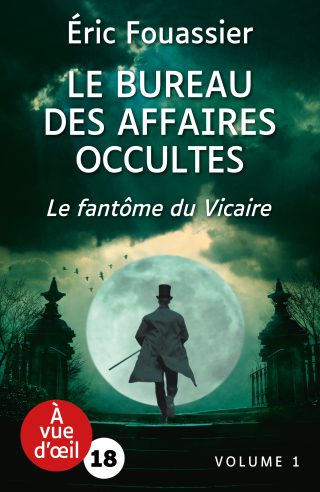 Couverture du livre en grands caractères Le Bureau Des Affaires Occultes - Le fantôme du Vicaire, T.2, Vol.1 d'Éric Fouassier