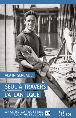 Couverture du livre en grands caractères Seul à travers l'Atlantique d'Alain Gerbault