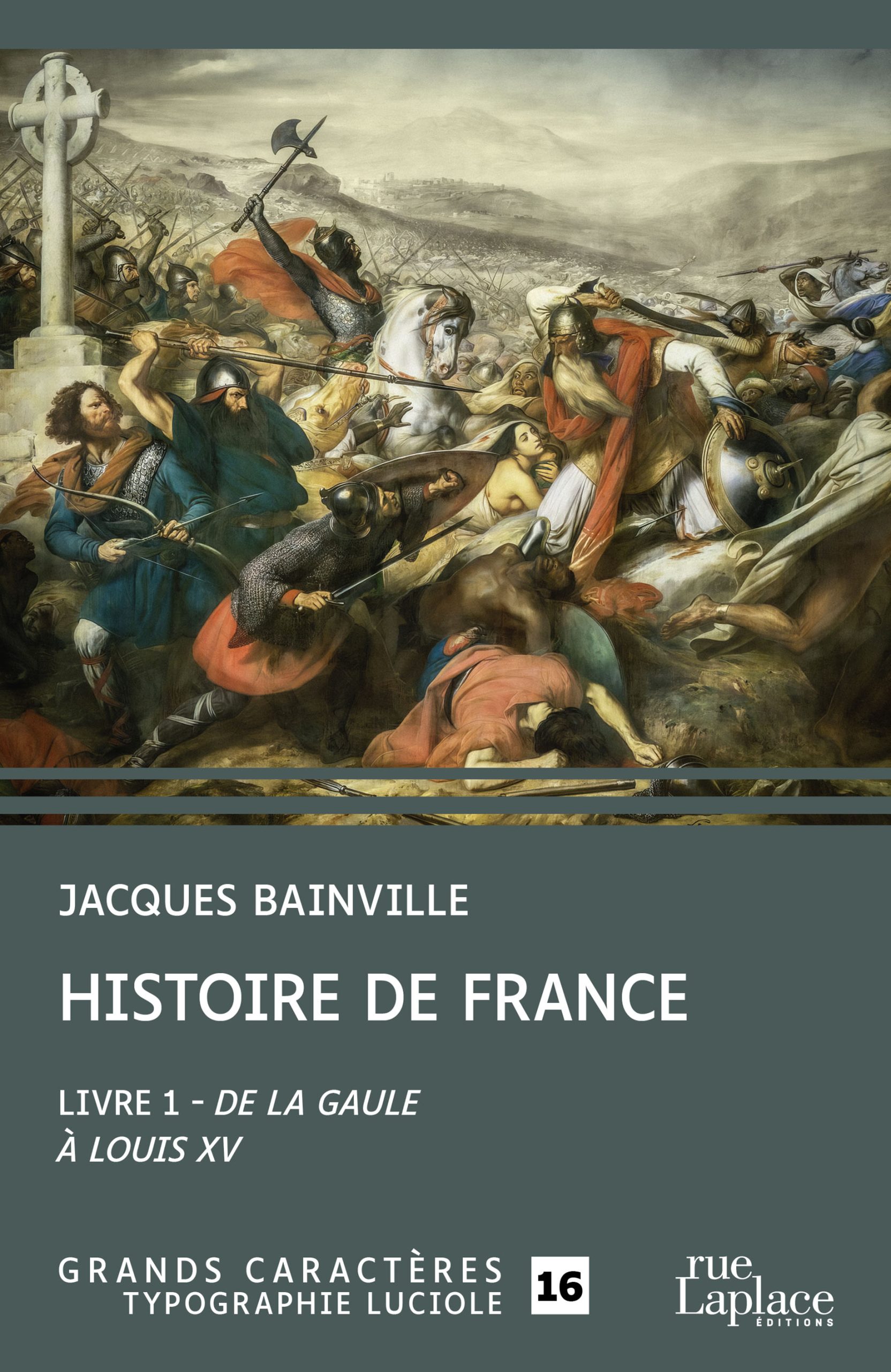 Couverture du livre en grands caractères Histoire de France, Livre 1 - De la Gaule à Louis XV de Jacques Bainville