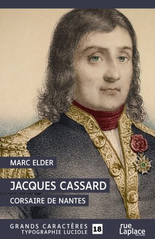 Couverture du livre en grands caractères Jacques Cassard, corsaire de Nantes de Marc Elder