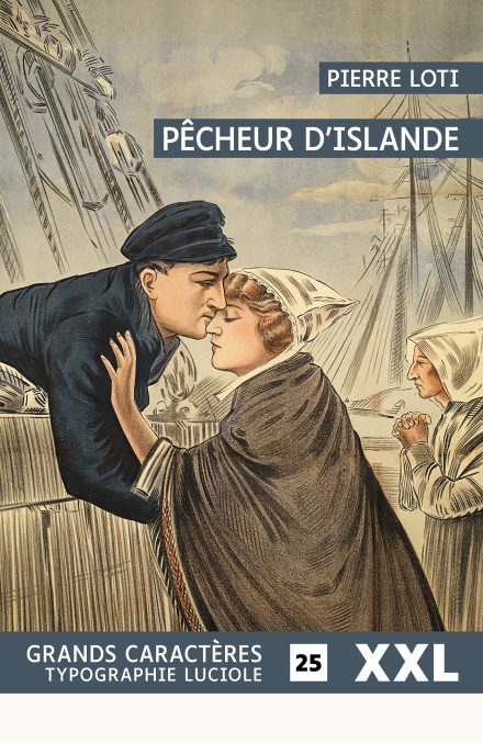 Couverture du livre en grands caractères Pêcheur d'Islande de Pierre Loti