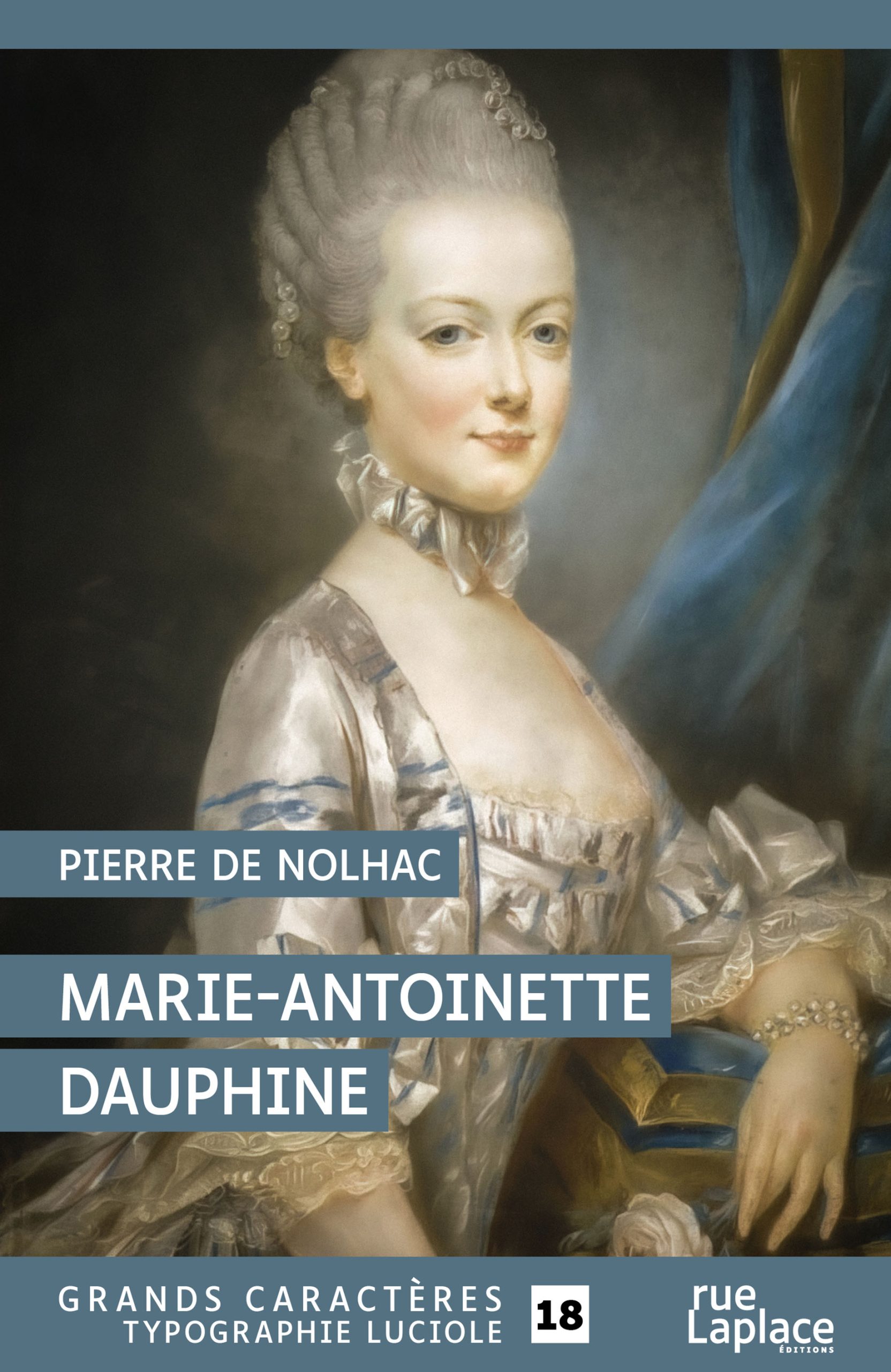 Couverture du livre en grands caractères Marie-Antoinette dauphine de Pierre de Nolhac
