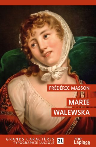 Couverture du livre en grands caractères Marie Walewska de Frédéric Masson